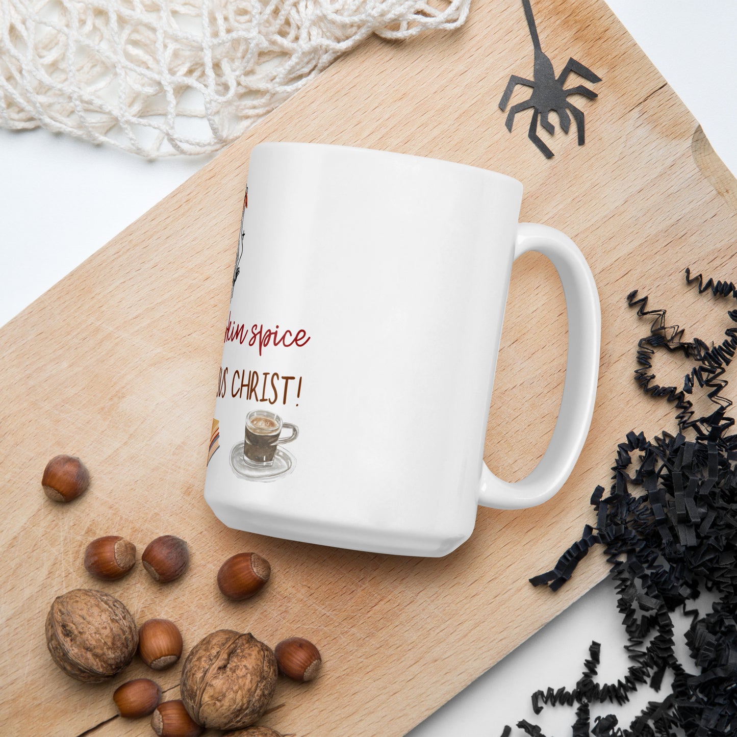 Pumpkin Spice and Jesus Christ White glossy mug