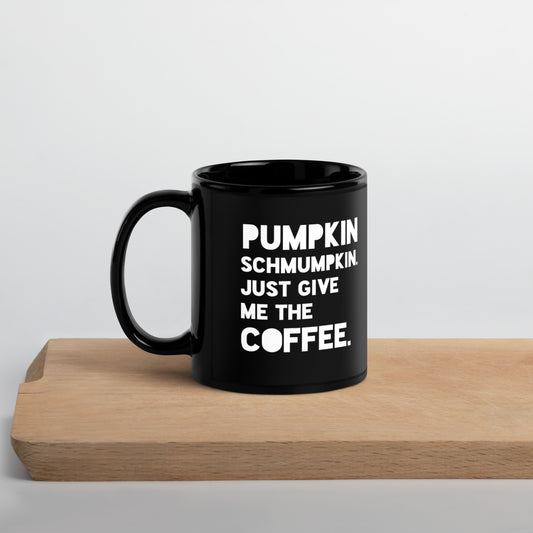 Pumpkin Schmumpkin Black Mug